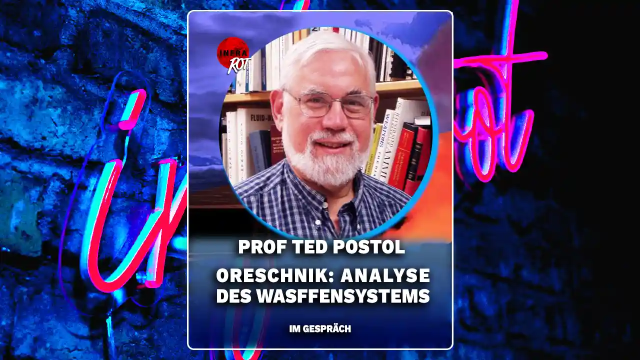 MIT Prof Ted Postol: Was wir über Oreschnik jetzt wissen | InfraRot im Gespräch post image