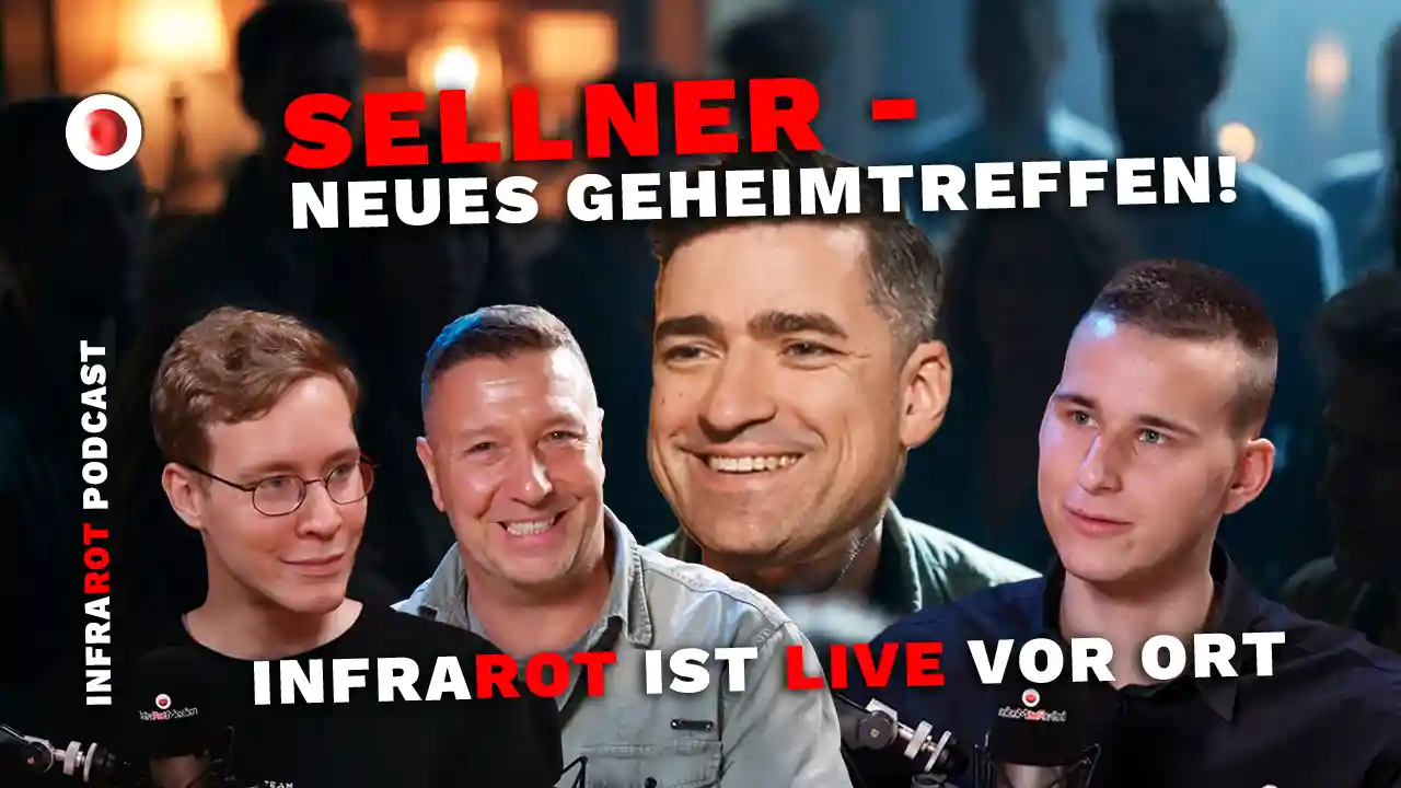 Sellner - Neues Geheimtreffen! Infrarot ist live vor Ort | InfraRot PODCAST post image