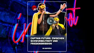 Captain Future: Zwischen SchwurbelTreff und Friedensmission post feature image